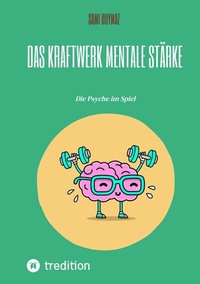 Abbildung von: Das Kraftwerk  Mentale Stärke - tredition