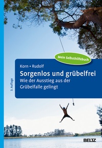 Abbildung von: Sorgenlos und grübelfrei - Beltz Verlagsgruppe GmbH & Co. KG