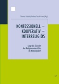 Cover: Konfessionell - kooperativ  - interreligi&ouml;s - Lit Verlag