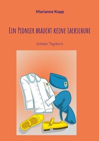 Abbildung von: Ein Pionier braucht keine Lackschuhe - Books on Demand
