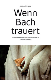 Abbildung von: Wenn Bach trauert - Bärenreiter