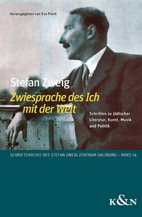 Abbildung von: Stefan Zweig ,Zwiesprache des Ich mit der Welt' - Königshausen & Neumann