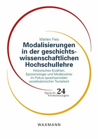 Abbildung von: Modalisierungen in der geschichtswissenschaftlichen Hochschullehre - Waxmann Verlag GmbH