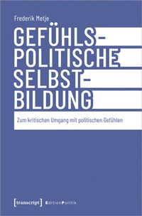 Abbildung von: Gefühlspolitische Selbst-Bildung - transcript