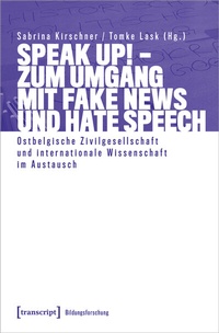 Abbildung von: Speak Up! - Zum Umgang mit Fake News und Hate Speech - transcript