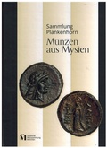 Cover: Sammlung Plankenhorn. M&uuml;nzen aus Mysien - Staatliche M&uuml;nzsammlung