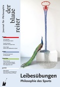 Cover: Der Blaue Reiter. Journal f&uuml;r Philosophie / Leibes&uuml;bungen - der blaue reiter Verlag f&uuml;r Philosophie
