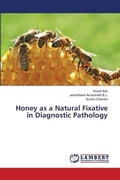 Cover: Honey as a Natural Fixative in Diagnostic Pathology - LAP Lambert Academic Publishing