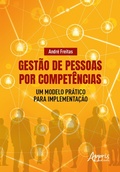 Cover: Gest&atilde;o de Pessoas por Compet&ecirc;ncias: Um Modelo Pr&aacute;tico para Implementa&ccedil;&atilde;o - Editora Appris