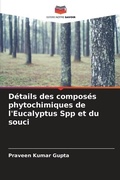 Cover: Details des composes phytochimiques de l'Eucalyptus Spp et du souci - Editions Notre Savoir