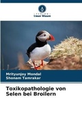 Cover: Toxikopathologie von Selen bei Broilern - Verlag Unser Wissen