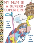 Cover: My Mum is a Superb Superhero - Magical Books