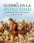 Cover: La guerra en la Antig&uuml;edad : 40 siglos de conflictos b&eacute;licos - LA ESFERA DE LOS LIBROS, S.L.