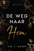 Cover: De weg naar hem (Dark Love, #4) - Dark Love