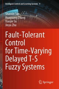 Enlarge image Cover: Fault-Tolerant Control for Time-Varying Delayed T-S Fuzzy Systems - Springer
