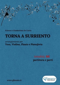 Abbildung von: Torna a Surriento - Voce, Violino, Flauto e Pianoforte (partitura e parti) - Glissato Edizioni Musicali