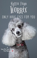 Cover: Only Have Eyes For You (Love Me, Love My Dog Teen Romance, #1) - Love Me, Love My Dog Teen Romance