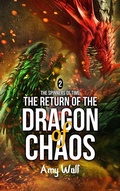 Cover: Return of the Dragon of Chaos (The Spinners of Time, #2) - Lone Wolf Press Ltd.