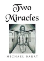 Cover: Two Miracles - Christian Faith Publishing, Inc.
