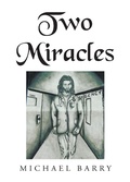 Cover: Two Miracles - Christian Faith Publishing, Inc.