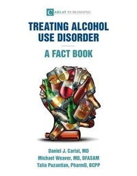 Enlarge image Cover: Alcohol Use Disorder-A Fact Book - Carlat Publishing, LLC