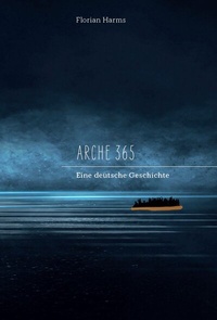 Enlarge image Cover: Arche 365 - Dr. Florian Harms