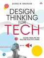 Cover: Design Thinking for Tech - Addison Wesley