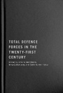 Cover: Total Defence Forces in the Twenty-First Century - McGill-Queen's University Press