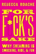 Cover: For F*ck's Sake - Oxford University Press Inc