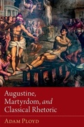 Cover: Augustine, Martyrdom, and Classical Rhetoric - Oxford University Press Inc