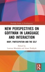 Cover: New Perspectives on Goffman in Language and Interaction - Routledge