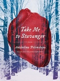 Cover: Take Me to Stavanger - University of Pittsburgh Press