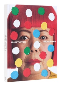 Abbildung von: Yayoi Kusama x Louis Vuitton - Rizzoli International Publications