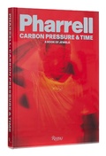 Cover: Pharrell: Carbon, Pressure & Time - Rizzoli International Publications