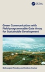 Cover: Green Communication with Field-programmable Gate Array for Sustainable Development - CRC Press