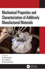 Cover: Mechanical Properties and Characterization of Additively Manufactured Materials - CRC Press
