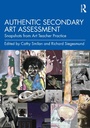 Cover: Authentic Secondary Art Assessment - Routledge