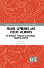 Cover: Animal Suffering and Public Relations - Routledge
