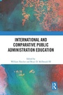 Cover: International and Comparative Public Administration Education - Routledge