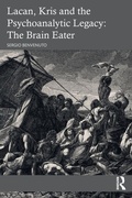 Cover: Lacan, Kris and the Psychoanalytic Legacy: The Brain Eater - Routledge