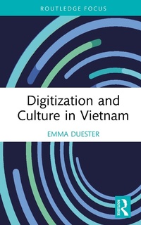 Abbildung von: Digitization and Culture in Vietnam - Routledge
