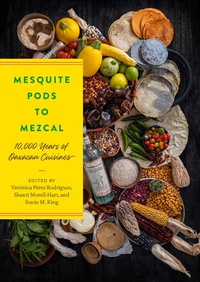 Abbildung von: Mesquite Pods to Mezcal - University of Texas Press