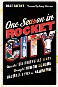 Cover: One Season in Rocket City - University of Nebraska Press