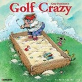 Cover: Golf Crazy by Gary Patterson 2024 12 X 12 Wall Calendar - Willow Creek Press