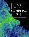 Cover: GIS Tutorial for ArcGIS Pro 3.1 - Esri Press