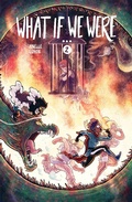 Cover: What If We Were... (Book 2) - Top Shelf Productions