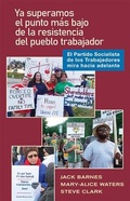 Cover: Ya superamos el punto mas bajo de la resistencia del pueblo trabajador - Pathfinder Press