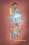 Cover: If You Meet the Devil, Don't Shake Hands - Regal House Publishing LLC