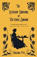Cover: The Literary Undoing of Victoria Swann - Regal House Publishing LLC