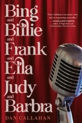 Cover: Bing and Billie and Frank and Ella and Judy and Barbra - Chicago Review Press